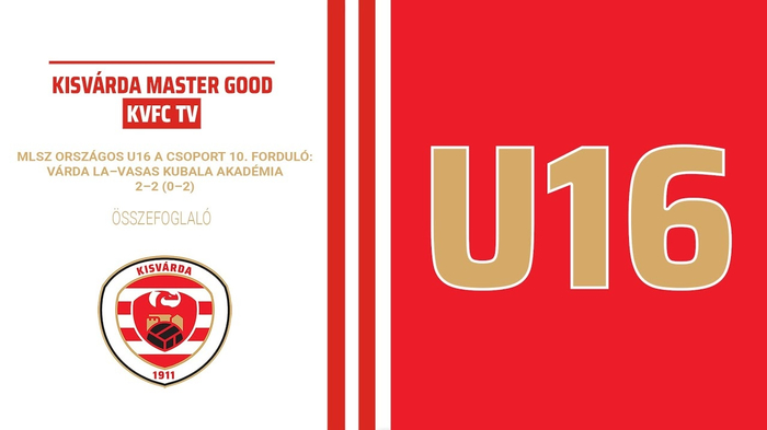 MLSZ országos U16 A csoport, 10. forduló: Várda LA–Vasas Kubala Akadémia (2–2) öszefoglaló – 2022. 04. 22.