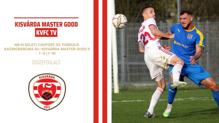 NB III Keleti csoport, 33. forduló: Kolorcity Kazincbarcika SC–Kisvárda Master Good II (1–0) összefoglaló – 2022. 05. 01.