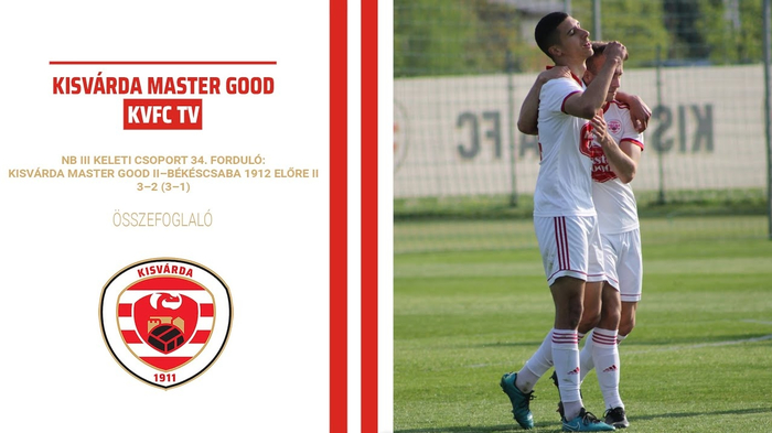 NB III Keleti csoport, 34. forduló: Kisvárda Master Good II–Békéscsaba 1912 Előre II (3–2) összefoglaló – 2022. 05. 04.